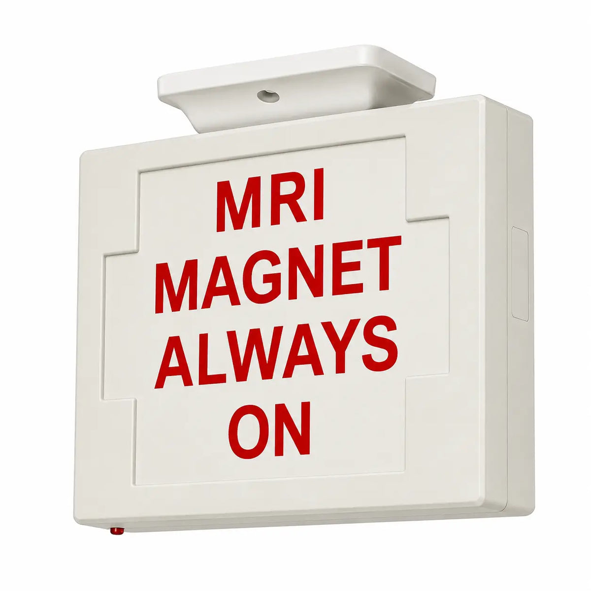 MRI MAGNET ALWAYS ON SIGN - LED - UNIVERSAL MOUNT - BATTERY, ceiling mounting