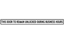 THIS DOOR TO REMAIN UNLOCKED DURING BUSINESS HOURS DECAL White